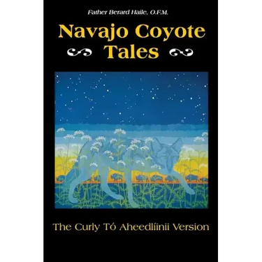 Navajo Coyote Tales: The Curly Tó Aheedlíinii Version