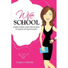 Wife School: Where Women Learn the Secrets of Making Husbands Happy