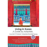 Living in Korea: A Guide By Adoptees