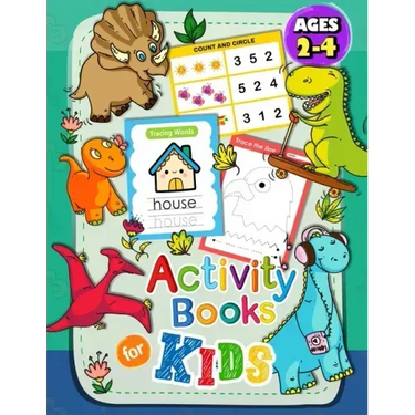 Activity Books for Kids ages 2-4: Toddler Fun with Numbers, Letters, Shapes, Colors and Animals