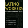 Latino Workers in the Contemporary South