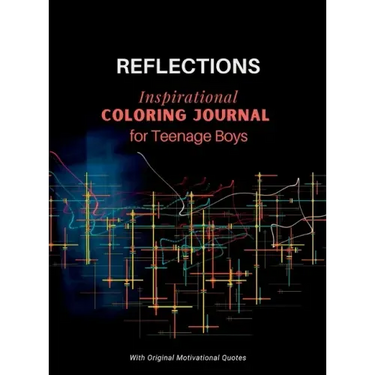 REFLECTIONS - Inspirational COLORING JOURNAL for Teenage Boys: With motivational quotes