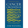 Cancer Crossings: A Brother, His Doctors, and the Quest for a Cure to Childhood Leukemia