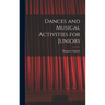 Dances and Musical Activities for Juniors