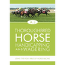 Thoroughbred Horse Handicapping and Wagering: Using the Holy Bible of Horse Racing