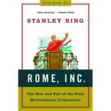 Rome, Inc.: The Rise and Fall of the First Multinational Corporation