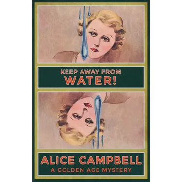 Keep Away From Water!: A Golden Age Mystery