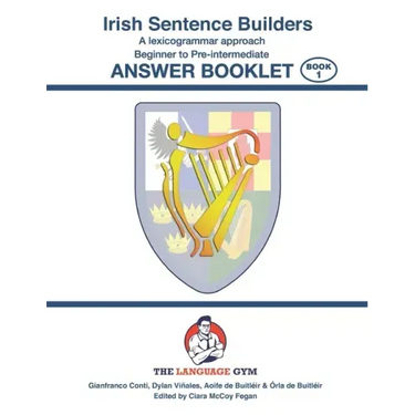 Irish Sentence Builders - A Lexicogrammar approach - Answer Book