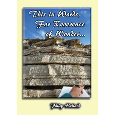 This in Words, For Reverence of Wonder...