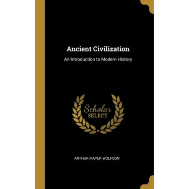 Ancient Civilization: An Introduction to Modern History
