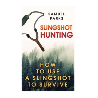 Slingshot Hunting: How To Use A Slingshot To Survive