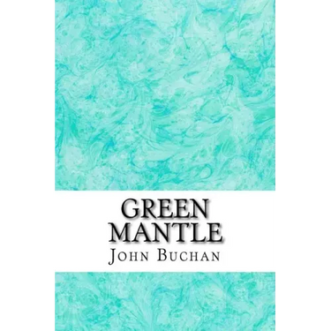 Green Mantle: (John Buchan Classics Collection)
