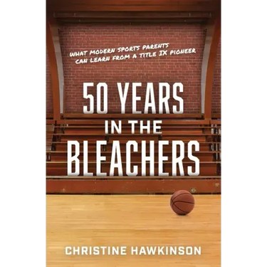50 Years in the Bleachers: What modern sports parents can learn from a Title IX pioneer