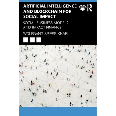 Artificial Intelligence and Blockchain for Social Impact: Social Business Models and Impact Finance