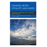 Leading with Vitality and Hope: Embracing Equity, Alleviating Trauma, and Healing School Communities