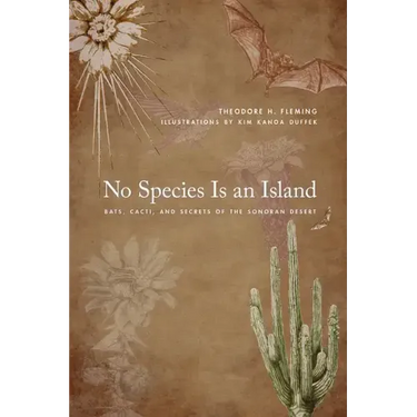 No Species Is an Island: Bats, Cacti, and Secrets of the Sonoran Desert