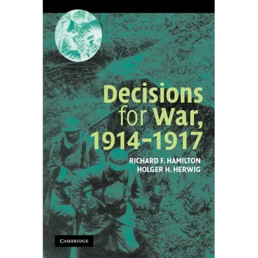 Decisions for War, 1914 1917