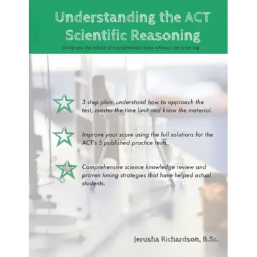 Understanding the ACT Scientific Reasoning: A complete guide to mastering ACT science