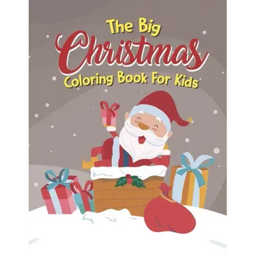 The Big Christmas Coloring Book For Kids: Easy, The Big Christmas Coloring Book For Kids 7 Year Old