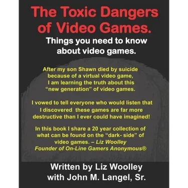 The Toxic Dangers of Video Games.: Things you need to know about video games and the internet.