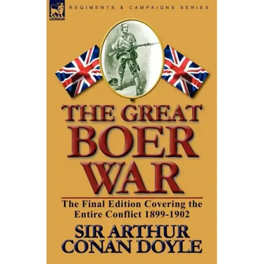 The Great Boer War: The Final Edition Covering the Entire Conflict 1899-1902