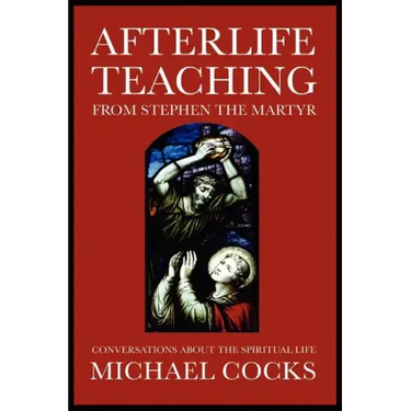 Afterlife Teaching from Stephen the Martyr