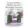 Cursum Perficio: Marilyn Monroe's Brentwood Hacienda: The Story of Her Final Months