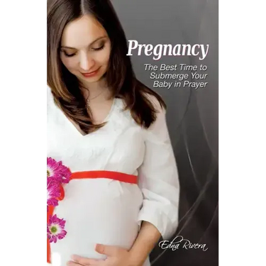 Pregnancy: The Best Time to Submerge Your Baby in Prayer