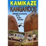 Kamikaze Kangaroos!: 20,000 Miles Around Australia. One Van, Two Girls... And An Idiot