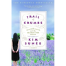 Trail of Crumbs: Hunger, Love, and the Search for Home