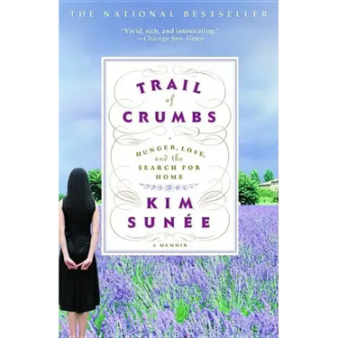 Trail of Crumbs: Hunger, Love, and the Search for Home