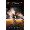 Soulwaves: A Future History