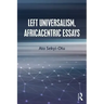Left Universalism, Africacentric Essays