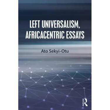 Left Universalism, Africacentric Essays