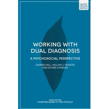 Working with Dual Diagnosis: A Psychosocial Perspective