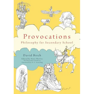 The Philosophy Foundation Provocations: Philosophy for Secondary School