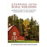 Stepping into Rural Wisconsin: Grandpa Charly's Life Vignettes, from Prussia to the Midwest
