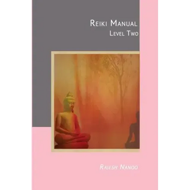Reiki Manual 2: Level Two