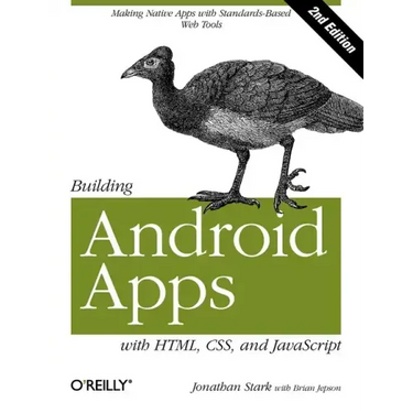 Building Android Apps with Html, Css, and JavaScript: Making Native Apps with Standards-Based Web Tools