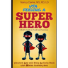 Usa, Feeding a Superhero: A Kid's Guide to Food and Nutrition