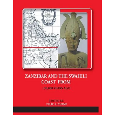 ZANZIBAR AND THE SWAHILI COAST FROM c.30,000 YEARS AGO