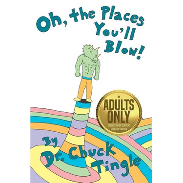 Oh, The Places You'll Blow! An Adults Only Collection Of Sentient Location Erotica