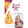 Social Media Pie: How to Enjoy a Bigger Slice of the LinkedIn Pie