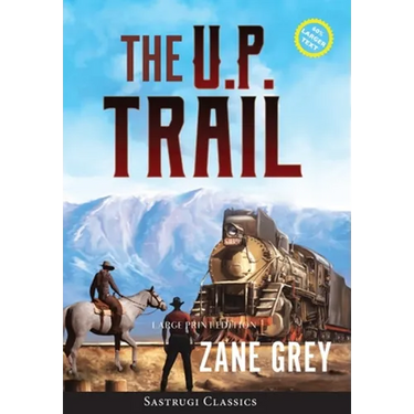 The U.P. Trail (Annotated) LARGE PRINT