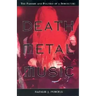 Death Metal Music: The Passion and Politics of a Subculture