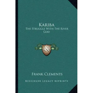 Kariba: The Struggle with the River God