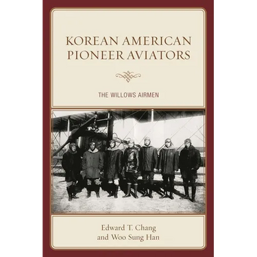 Korean American Pioneer Aviators: The Willows Airmen