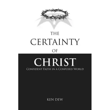 The Certainty of Christ: Confident Faith in a Confused World