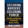 Securing Borders, Securing Power: The Rise and Decline of Arizona's Border Politics