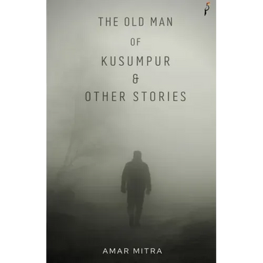 The Old Man Of Kusumpur & Other Stories